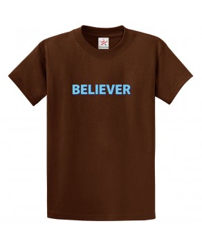 Believer Classic Unisex Religious Kids and Adults T-Shirt